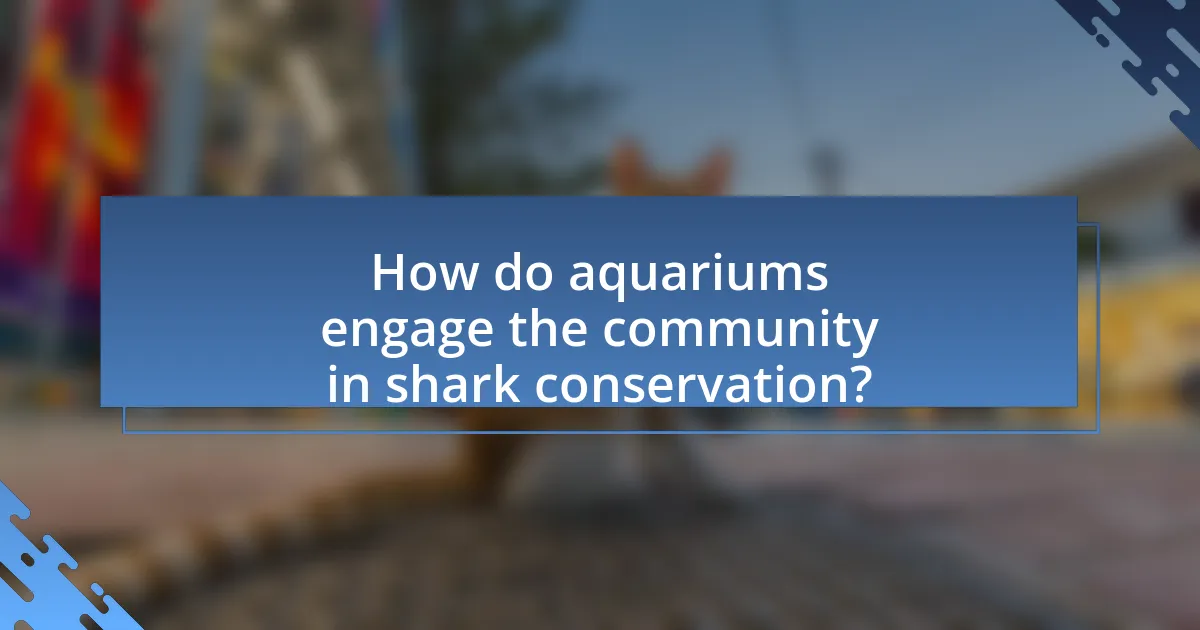 How do aquariums engage the community in shark conservation?