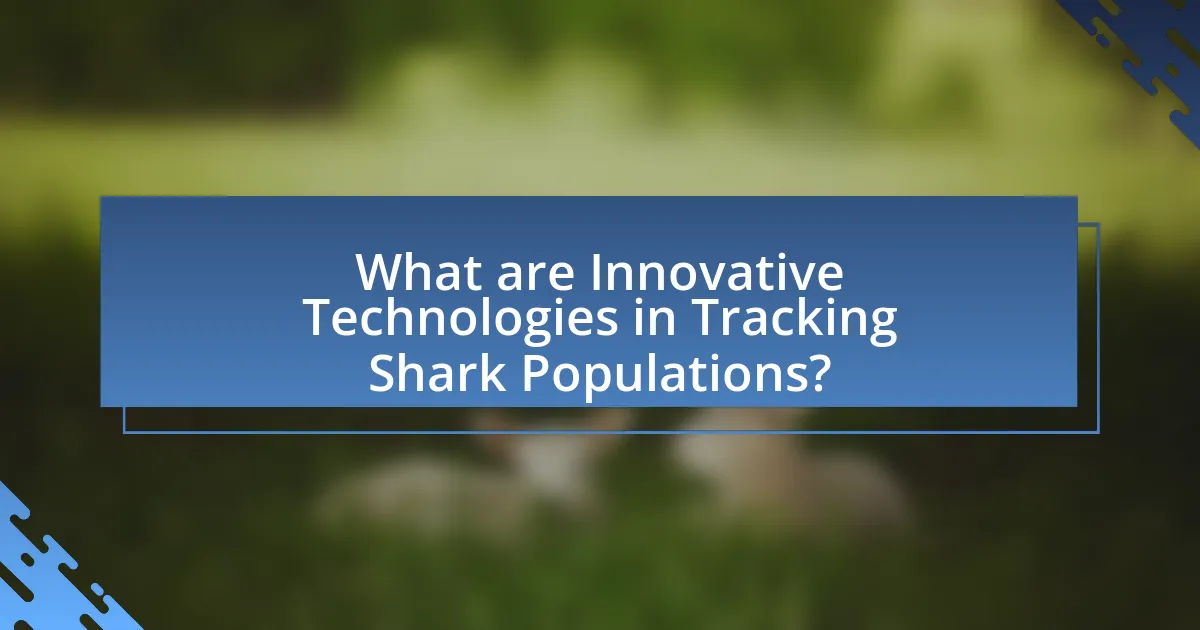 What are Innovative Technologies in Tracking Shark Populations?