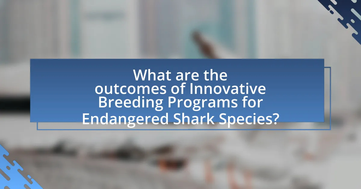 What are the outcomes of Innovative Breeding Programs for Endangered Shark Species?